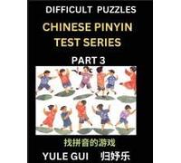 Difficult Level Chinese Pinyin Test Series (Part 3) - Test Your Simplified Mandarin Chinese Character Reading Skills With Simple Puzzles, Hsk All Levels, Beginners To Advanced Students Of Mandarin Chi