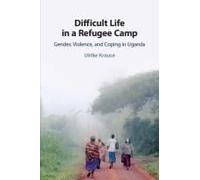 Difficult Life in a Refugee Camp by Ulrike Universitat Osnabruck Krause Ulrike Universitat Osnabruck Krause (Auteur)