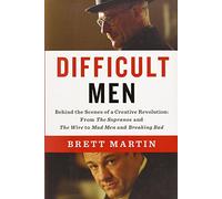 Difficult Men: Behind the Scenes of a Creative Revolution: From The Sopranos and The Wire to Ma d Men and Breaking Bad