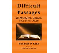 Difficult Passages: In Hebrews, James, and First John