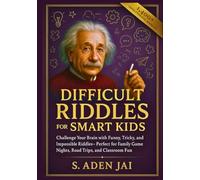DIFFICULT RIDDLES FOR SMART KIDS: Challenge Your Brain with Funny, Tricky, and Impossible Riddles - Perfect for Family Game Nights, Road Trips, and Classroom Fun
