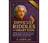 DIFFICULT RIDDLES FOR SMART KIDS: Challenge Your Brain with Funny, Tricky, and Impossible Riddles - Perfect for Family Game Nights, Road Trips, and Classroom Fun