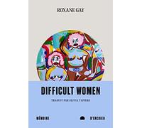 Difficult Women