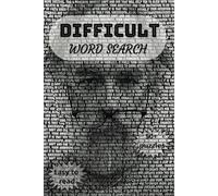Difficult Word Search: Easy to Read Book about Complex and Challenging Terms | 50+ puzzles | Gift for Holidays and Chill Time