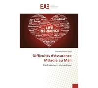 Difficultés d'Assurance Maladie au Mali - Soungalo Ouarza Goita - Universitaires Europeennes - broché - Essai