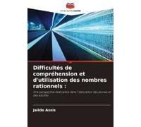 Difficultés De Compréhension Et D'utilisation Des Nombres Rationnels :