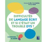 Difficultés de langage écrit et si c'était un trouble DYS ? - Emmanuelle Alix - Retz Eds - broché - Guide
