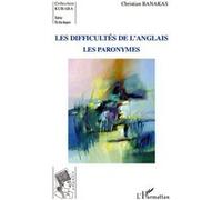 Difficultés de l'anglais Les paronymes - Christian Banakas - L'harmattan - broché - Méthode de langue