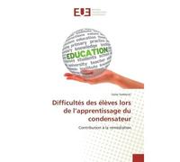 Difficultes des eleves lors de l'apprentissage du condensateur Contribution A la remediation - Saida Saddouki - Universitaires Europeennes - broché - Etude