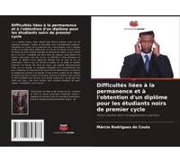 Difficultés Liées À La Permanence Et À L'obtention D'un Diplôme Pour Les Étudiants Noirs De Premier Cycle