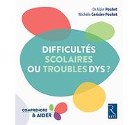 Difficultés scolaires ou troubles Dys ?