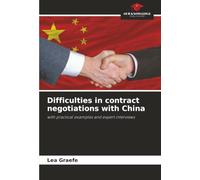 Difficulties in contract negotiations with China: with practical examples and expert interviews