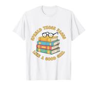Diffusez Ces Pages comme Une Bonne Fille Amoureuse de Livres Bookworm T-Shirt