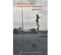 Diffusion Des Sports Et Impérialisme Anglo-Saxon - De L'histoire Événementielle À L'anthropologie