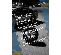 Diffusion Models: Practical Guide To Ai Image Generation