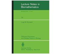 Diffusion Processes And Related Topics In Biology