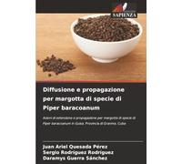 Diffusione e propagazione per margotta di specie di Piper baracoanum: Azioni di estensione e propagazione per margotta di specie di Piper baracoanum in Guisa. Provincia di Granma. Cuba