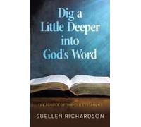 Dig A Little Deeper Into God's Word: The People Of The Old Testament