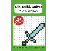 Dig, Build, Solve! Word Search Puzzle Book: Word Searches with Easy to Read Print about Block-building, Pixel Adventure, Creative Survival and ... for Vacation, Holidays and Free Times.