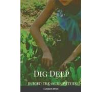 Dig Deep Buried Treasure Within!!!