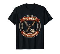 Dig Deep Find Différents Graphiques de détection de métaux T-Shirt