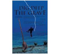 Dig Deep The Grave