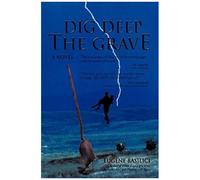 Dig Deep The Grave