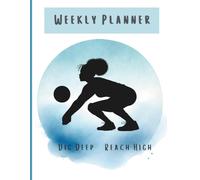 Dig Deep Volleyball Themed 2026 Planner For Black Girls: Weekly Schedules, Goals and Notes