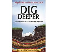 Dig Deeper: Tools To Unearth The Bible's Treasure