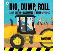 Dig Dump Roll by Sally Sutton Sally Sutton (Auteur)