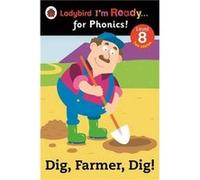Dig Farmer Dig Ladybird Im Ready for Phonics Level 8 Ladybird Books Ltd (Auteur)