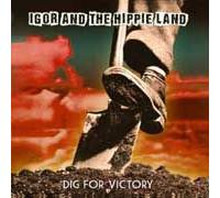 Igor and the Hippie Land - dig for Victory