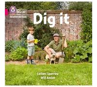 Dig it by Leilani Sparrow Leilani Sparrow, Collins Big Cat (Auteur)