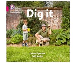 Dig it by Leilani Sparrow Leilani Sparrow, Collins Big Cat (Auteur)