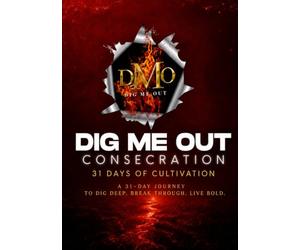 Dig Me Out: Consecration 31 Days of Cultivation