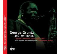 Dig My Trane: Coltrane's Vanguard Years 1961-1962 by George Gruntz [Audio CD]