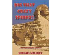 Dig That Crazy Sphinx!: A Dave Beauchamp Mystery