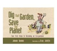 Dig That Garden, Save the Planet Dominic, Johnnie (Auteur)