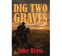 Dig Two Graves - Jake Bross - World Encounter Institute/New English Review Press - ebook (ePub) - Livre