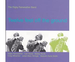 Digby Fairweather Band - Twelve Feet Off The Ground [Import]
