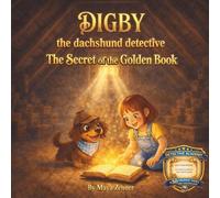 Digby the Dachshund Detective: The Secret of the Golden Book: An Interactive Mystery Adventure for Kids Ages 4-8: Fun Detective Tasks, Puzzles and Riddles