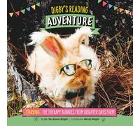 Digby's Reading Adventure: Starring the Therapy Bunnies from Brighter Days Farm