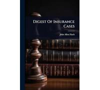 Digest Of Insurance Cases