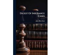Digest Of Insurance Cases