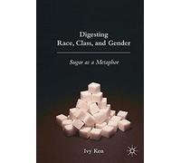 Digesting Race, Class, And Gender