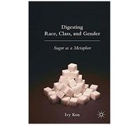 Digesting Race, Class, And Gender