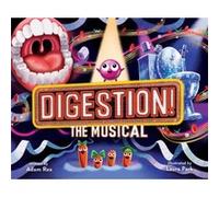 Digestion The Musical by Adam Rex Adam Rex (Auteur)