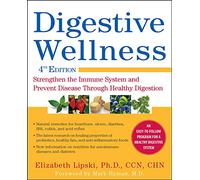Digestive Wellness: Strengthen The Immune System And Prevent Disease Through Healthy Digestion, Fourth Edition