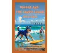 Digger and the Sandy Shore Mystery: An Environmental Mystery