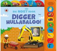 Digger Hullabaloo! Ladybird Big Noisy Book – Livre sonore